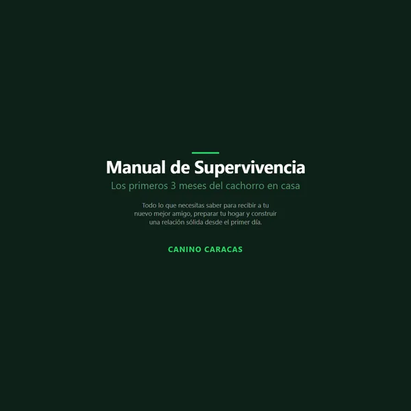 Manual de Supervivencia — Primeros 3 Meses del Cachorro